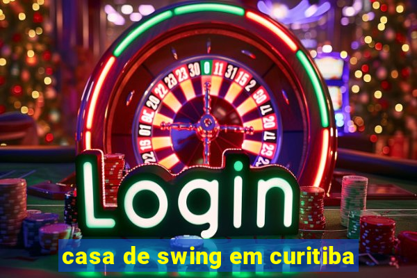 casa de swing em curitiba